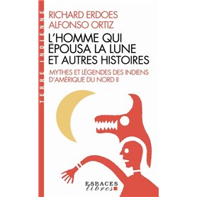 L'Homme qui épousa la Lune et autres histoires (Espaces Libres - Terre Indienne)