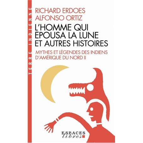 L'Homme qui épousa la Lune et autres histoires (Espaces Libres - Terre Indienne)