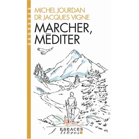 Marcher, méditer (Espaces Libres - Sagesses)