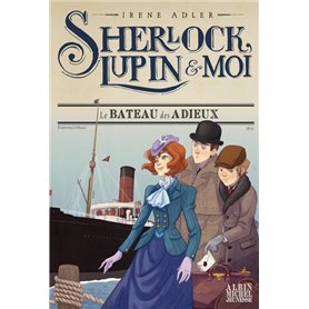 Sherlock, Lupin & moi T12 Le Bateau des adieux