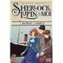 Sherlock, Lupin & moi T12 Le Bateau des adieux