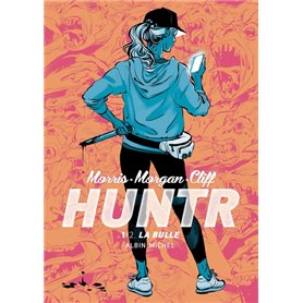 Huntr - La Bulle - tome 1