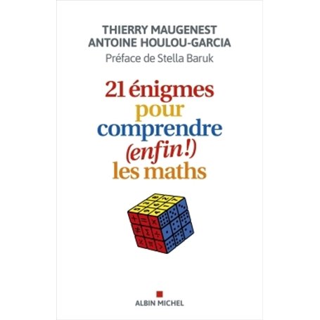 21 énigmes pour comprendre (enfin !) les maths