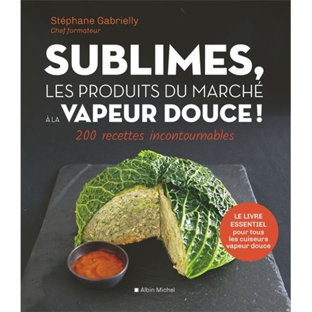 Sublimes, les produits du marché à la vapeur douce !