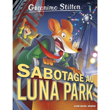 Geronimo Stilton T98 Sabotage au Luna Park