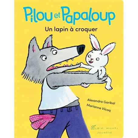 Pilou et Papaloup T1 Un lapin à croquer