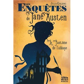 Les Enquêtes de Jane Austen T1 Le Fantôme de l'abbaye