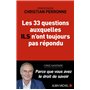 Les 33 questions auxquelles ils n'ont toujours pas répondu