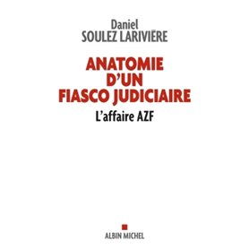 Anatomie d'un fiasco judiciaire