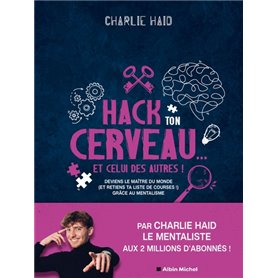 Hack ton cerveau... Et celui des autres !