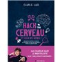 Hack ton cerveau... Et celui des autres !