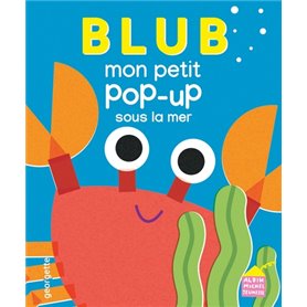 Blub - Mon petit pop-up sous la mer