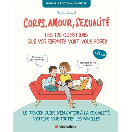 Corps, amour, sexualité : les 120 questions que vos enfants vont vous poser Nouvelle édition...