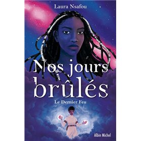 Nos jours brûlés - tome 3 - Le Dernier Feu