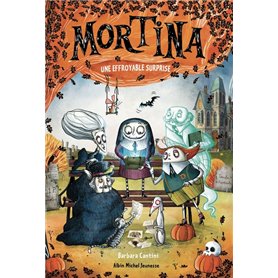 Mortina - tome 5 - Une effroyable surprise