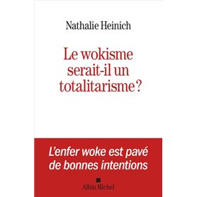 Le Wokisme serait-il un totalitarisme ?