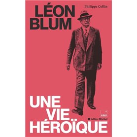 Léon Blum, une vie héroïque