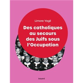 Des catholiques au secours des Juifs sous l'Occupation