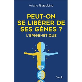 Peut-on se libérer de ses gènes ? L'épigénétique