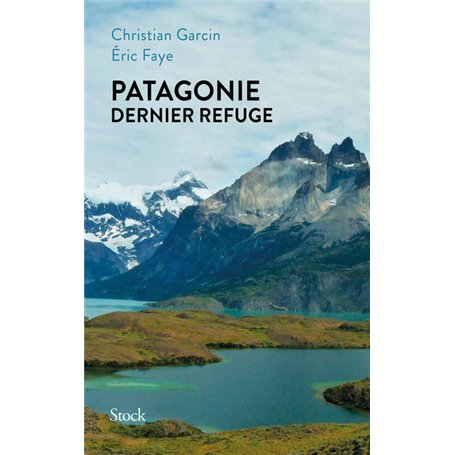 Patagonie dernier refuge