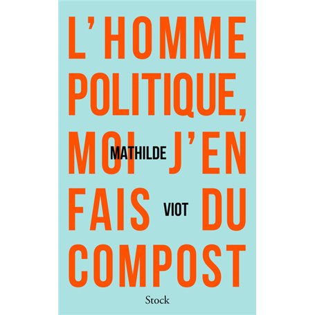 L'homme politique, moi j'en fais du compost