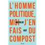 L'homme politique, moi j'en fais du compost