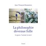 La philosophie devenue folle