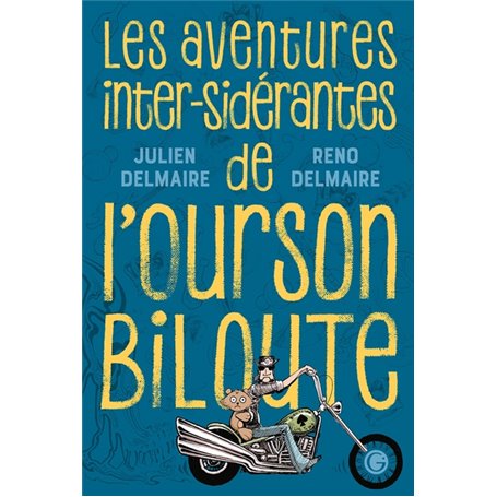 Les aventures inter-sidérantes de l'Ourson Biloute