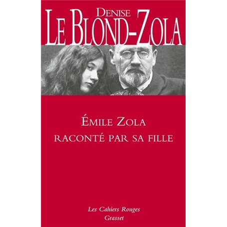 Zola raconté par sa fille - Inédit