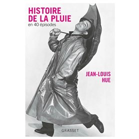 Histoire de la pluie en quarante épisodes