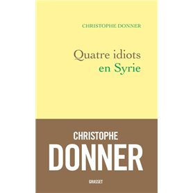 Quatre idiots en Syrie