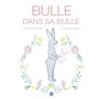 Bulle dans sa bulle