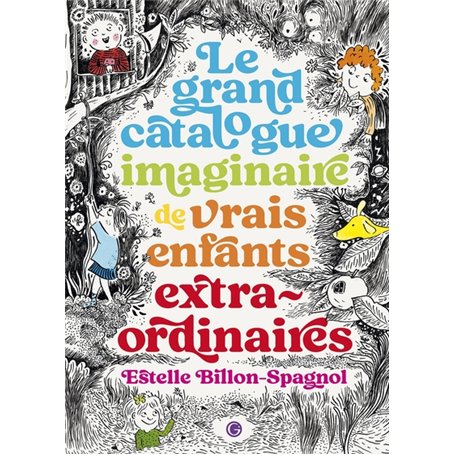 Le grand catalogue imaginaire de vrais enfants extraordinaires