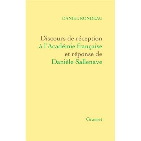 Discours de réception à l'Académie française Et réponse de Danièle Sallenave