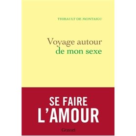 Voyage autour de mon sexe