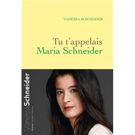 Tu t'appelais Maria Schneider