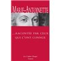 Marie-Antoinette racontée par ceux qui l'ont connue