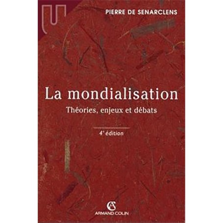 La mondialisation - Théories, enjeux et débats