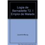 Logia de Bernadette T2. l Emploi de Malade