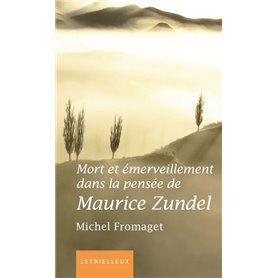 Mort et émerveillement dans la pensée de Maurice Zundel