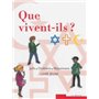 Que vivent-ils ?  Juifs - Chrétiens - Musulmans