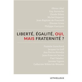 Liberté, égalité, oui, mais fraternité ?