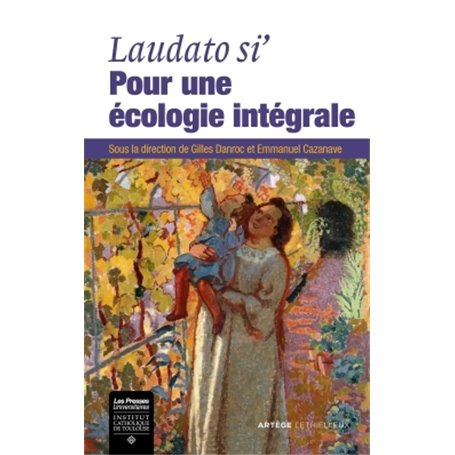 Laudato si' : pour une écologie intégrale