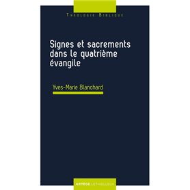 Signes et sacrements dans le quatrième évangile