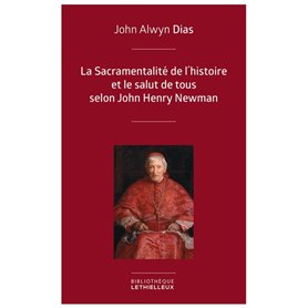 La Sacramentalité de l'histoire et le salut de tous selon John Henry Newman