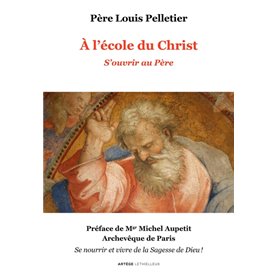 A l'école du Christ - S'ouvrir au Père