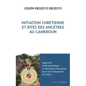 Initiation chrétienne et rites des ancêtres au Cameroun