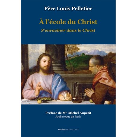 A l'école du Christ - S'enraciner dans le Christ