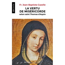 La vertu de miséricorde selon saint Thomas d'Aquin