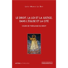 Le droit, la loi et la justice, dans l'Eglise et la Cité